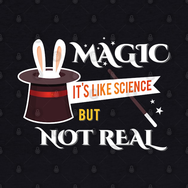 Magic It's Like Science But Not Real by Alema Art